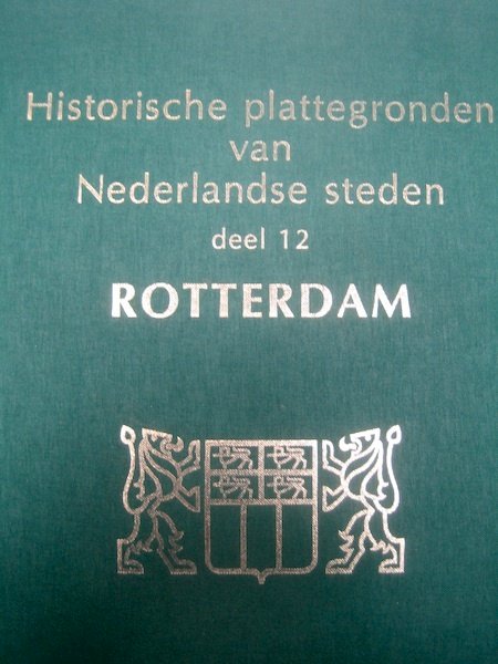 Ολλανδία - Ρότερνταμ; Stichting Historische Stadsplattegronden - Historische plattegronden van Nederlandse Steden, deel 12:  Rotterdam - 1500-1900 #1.0