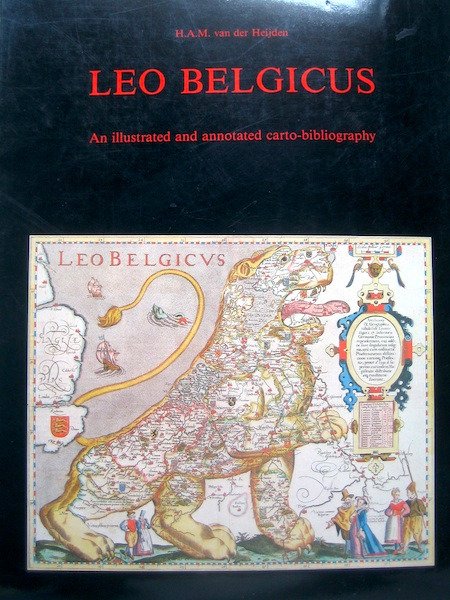 The Netherlands - Netherlands+Belgium+Luxembourg; Johan van Doetecum, Henricus Hondius, Claes Jansz. Visscher, Michael von Aitzing, a.m.o.. - Leo Belgicus + Eenheid op papier. De Nederlanden in kaart - 1583-1807 #1.0