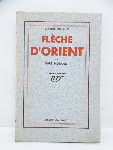 Paul Morand - Les Rois du jours : Flèche d'orient [Sur Pur Fil Lafuma Navarre] - 1932 #1.1