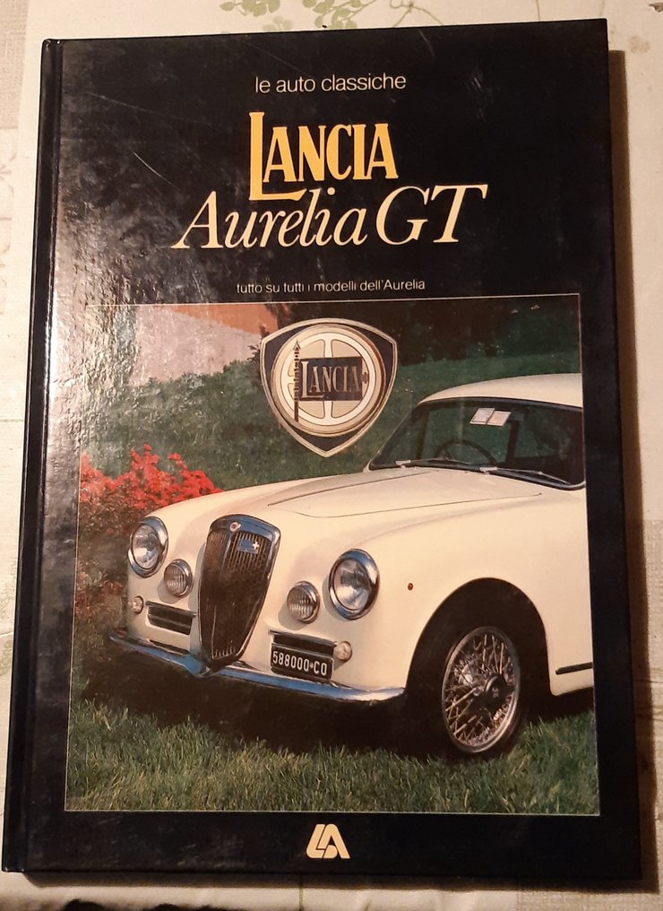 Lancia Aurelia GT a cura di Ferruccio Bernabo' - Lancia Aurelia GT Tutto su tutti i modelli dell'Aurelia - 1983 #1.1