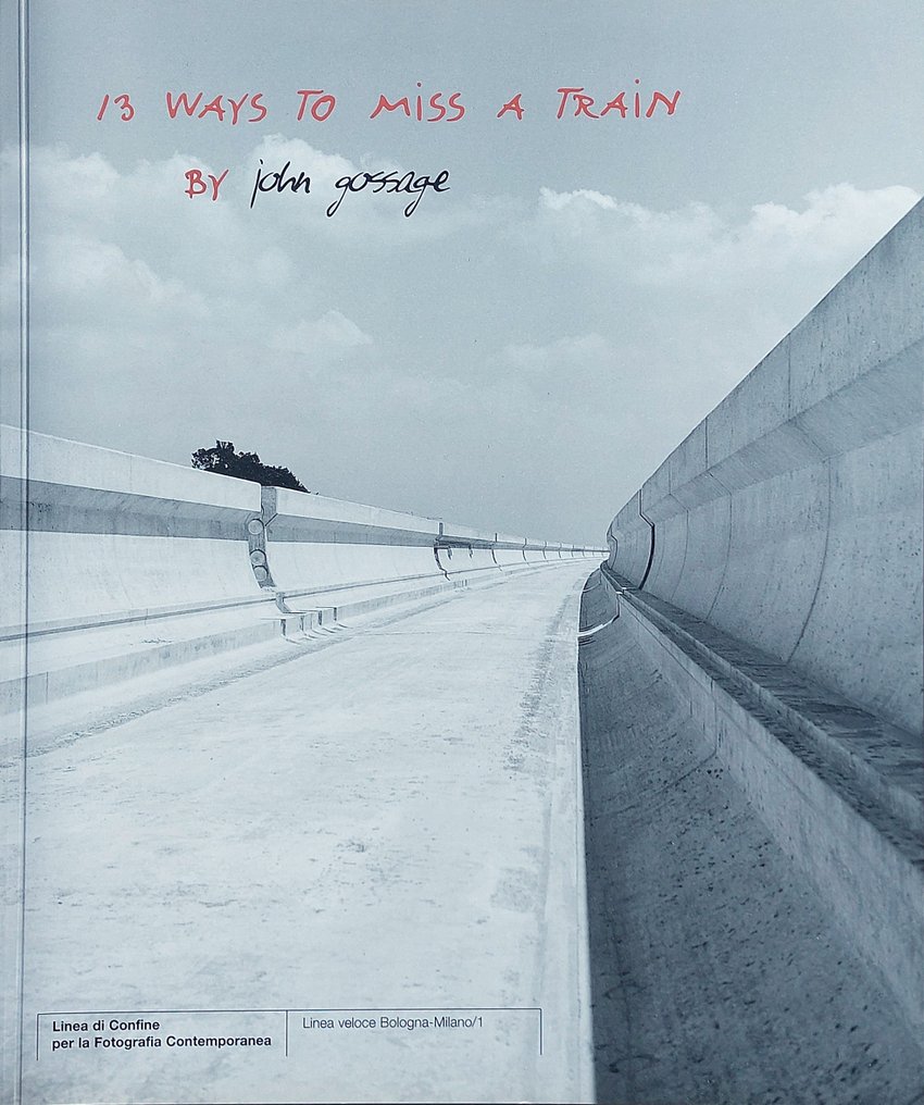 John Gossage - 13 Ways to Miss a Train - 2003-2003 #1.0