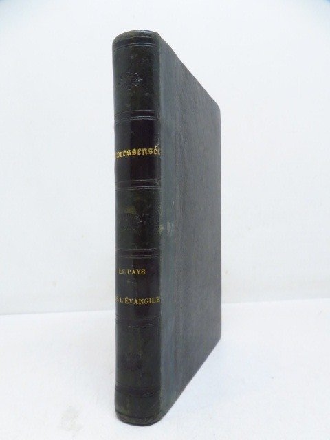 Signed; Edmond de Pressensé - Le Pays de l'Evangile. Notes d'un Voyage en Orient. Avec une carte - 1864 #2.1