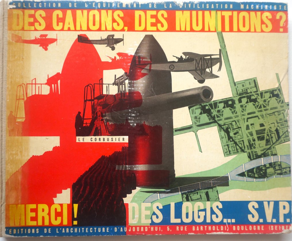 Le Corbusier - Des canons, des munitions ? Merci ! Des Logis... s.v.p. - 1938 #1.0