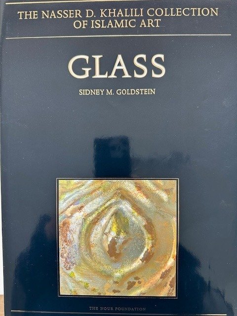 Sidney M. Goldstein / J.M. Rogers, Melanie Gibson and Jens Kröger - Glass from Sasanian Antecedents to European Imitations [The Nasser D. Khalili Collection] - 2005 #1.1