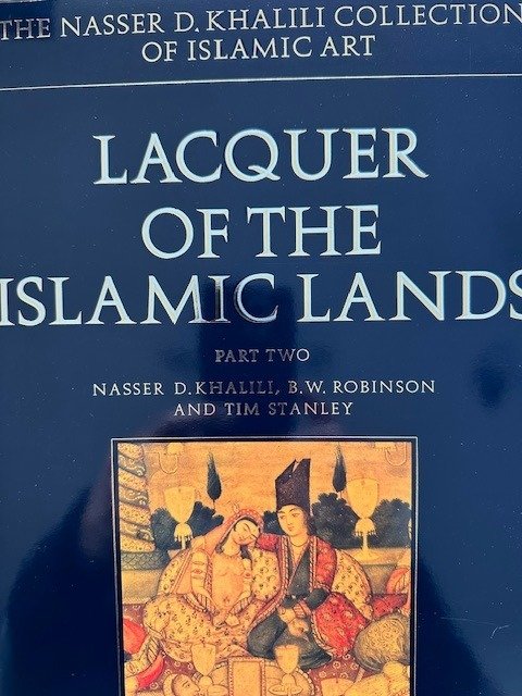 Nasser D Khalili, B.W.Robinson & Tim Stanley - Lacquer of the Islamic Lands, Parts One and Two - 1996 #1.2