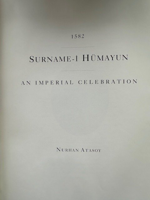 Professor Nurhan Atasoy - 1582 Surname-I-Humayun, An Imperial Celebration - 1997 #2.1