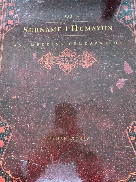Professor Nurhan Atasoy - 1582 Surname-I-Humayun, An Imperial Celebration - 1997 #1.2