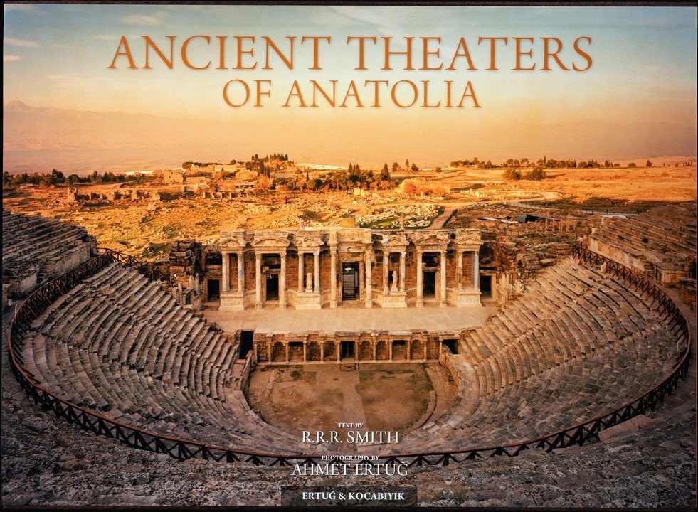 RRR Smith and Ahmet Ertug - Ancient Theaters of Anatolia - 2014 #1.1