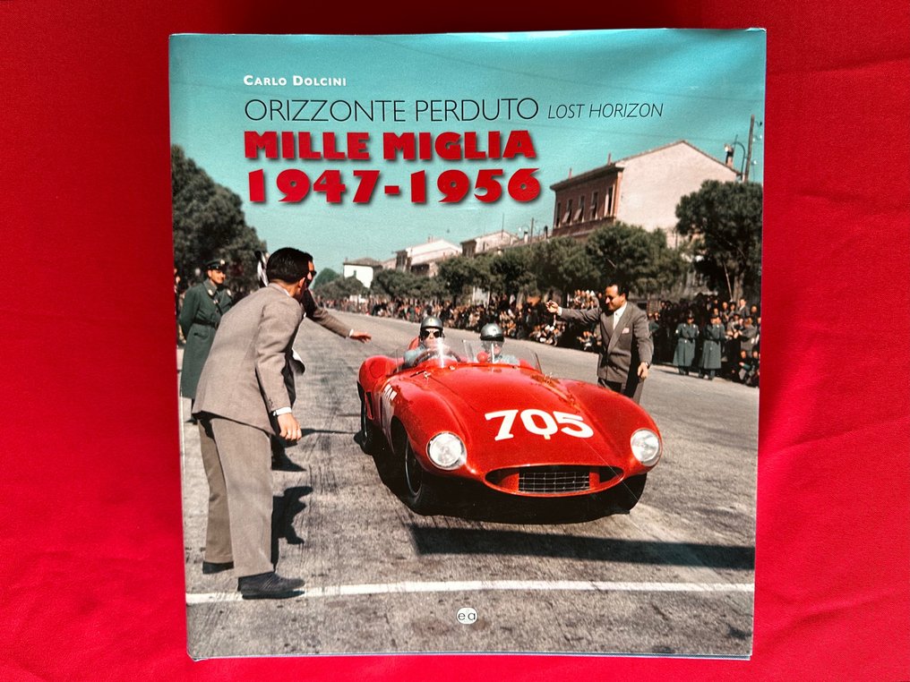 Book - Various brands - Orizzonte Perduto - Lost Horizon - Mille Miglia 1947-1956 by Carlo Dolcini - 2018 #1.1