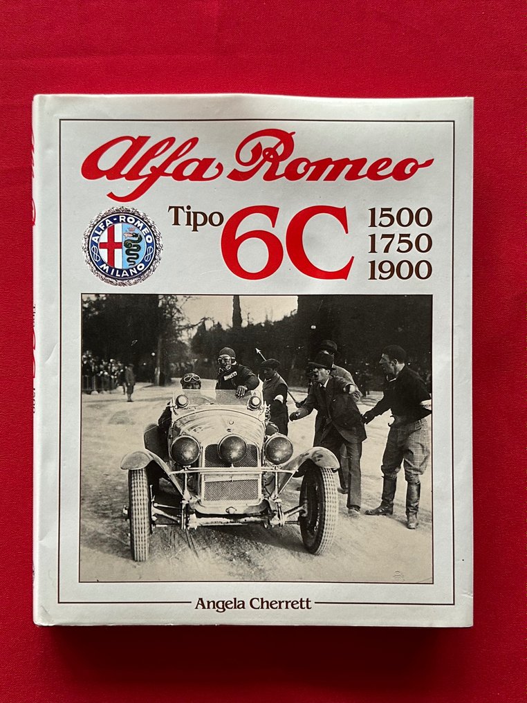 Book - Alfa Romeo - Alfa Romeo Tipo 6C 1500 - 1750 - 1900 by Angela Cherrett - 1989 #1.1