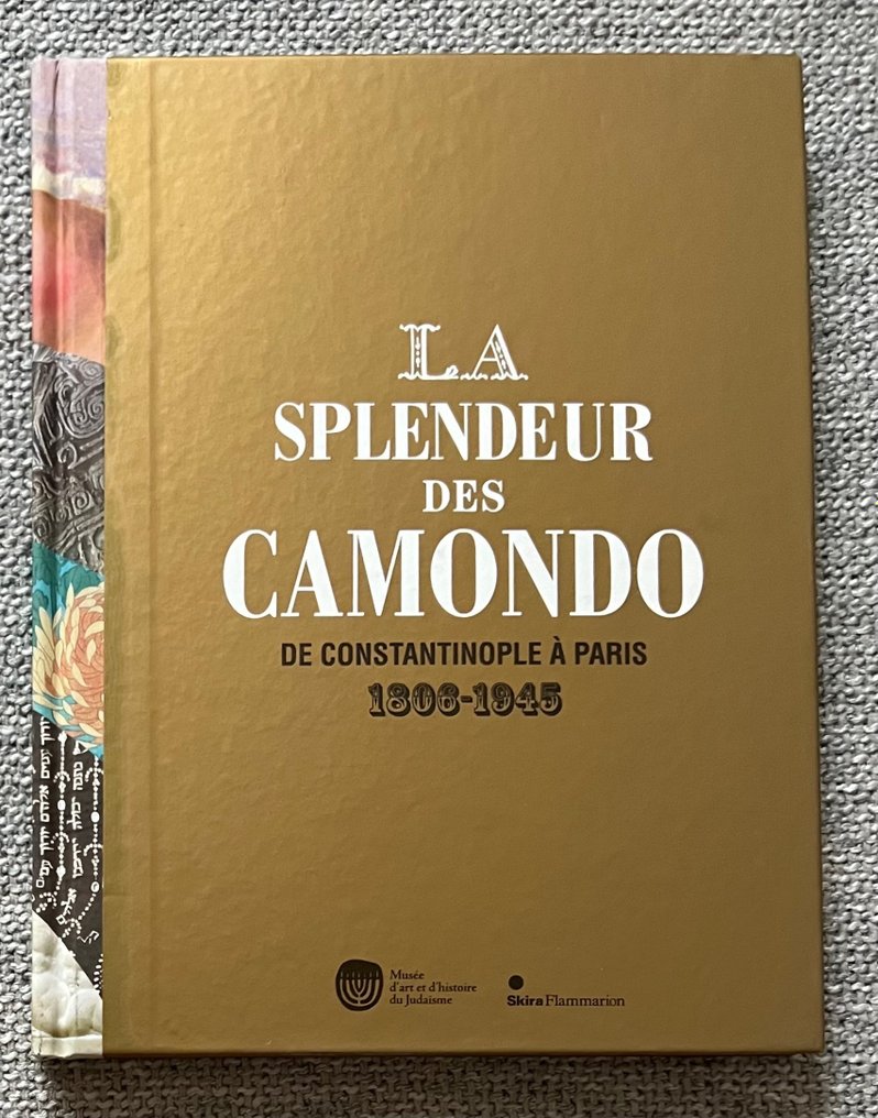 Anne Hélène Hoog, e.a. - La Splendeur des Camondo : De Constantinople à Paris [1806-1945] - 1972 #1.1