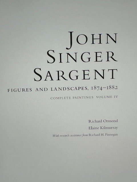 Richard Ormond and Elaine Kilmurray - John Singer Sargent [Volumes IV to VI] - 2006-2010 #1.2