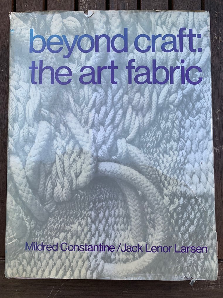 Mildred Constantine/Jack Lenor Larsen - Beyond craft: the art of fabric - 1972 #1.1