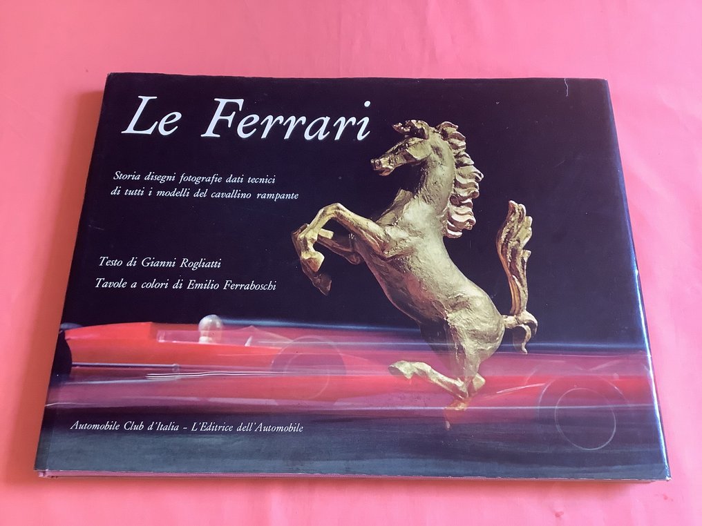 Book - Ferrari - Libro "Le Ferrari" di Gianni Rogliatti anno 1966 - 1966 #1.1
