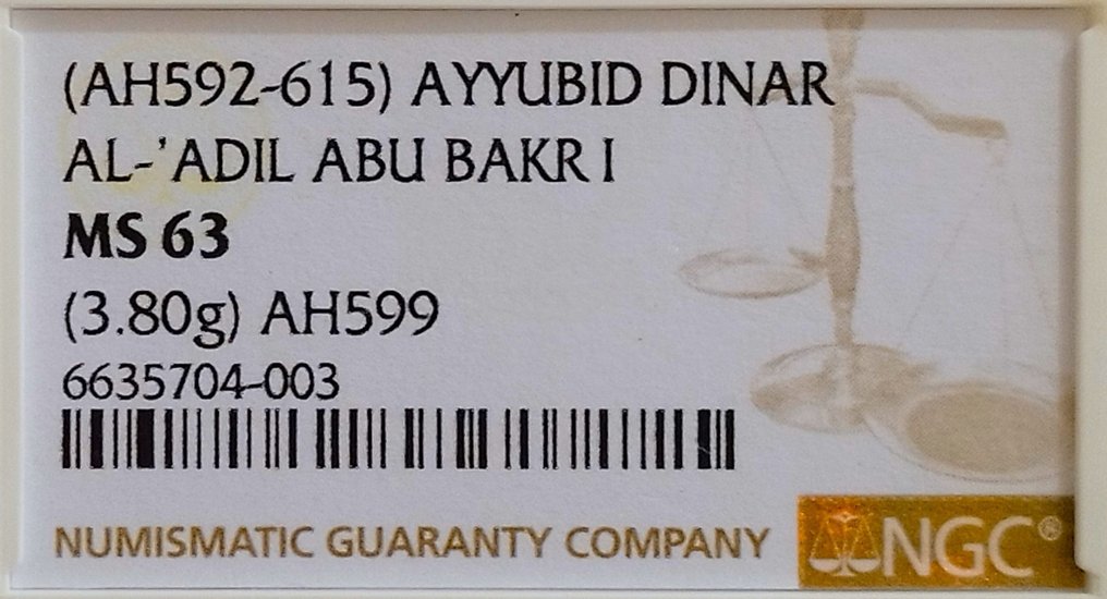 États islamiques - Dynastie Ayyoubide. Al-'Adil Abu Bakr I (AH592-615). Gold Dinar AH599 - in slab NGC MS 63 - Top Pop #2.1