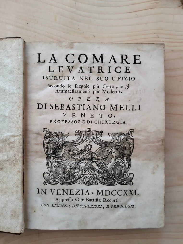 Melli Sebastiano - La Comare Levatrice Istruita Nel Suo Ufizio. Secondo le Regole più Certe e gli Ammaestramenti più - 1721 #1.1