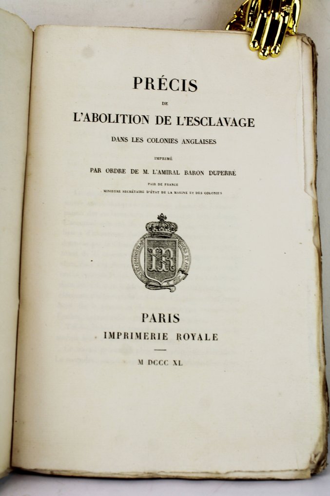 M. L'Amiral Baron Duperré - Précis de l'abolition de l'esclavage dans les colonies anglaises - 1840 #1.2