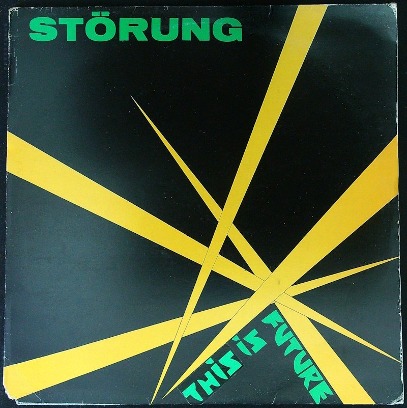 Störung - This Is Future (Holland 1982 1st pressing LP) - LP Album (stand-alone item) - 1st Pressing - 1982 #1.1