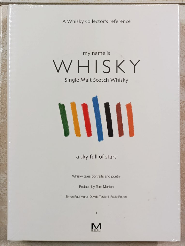 Tom Morton - My name is whisky. Single malt scotch whisky. A sky full of stars. Whisky tales, portraits and - 2017 #1.0