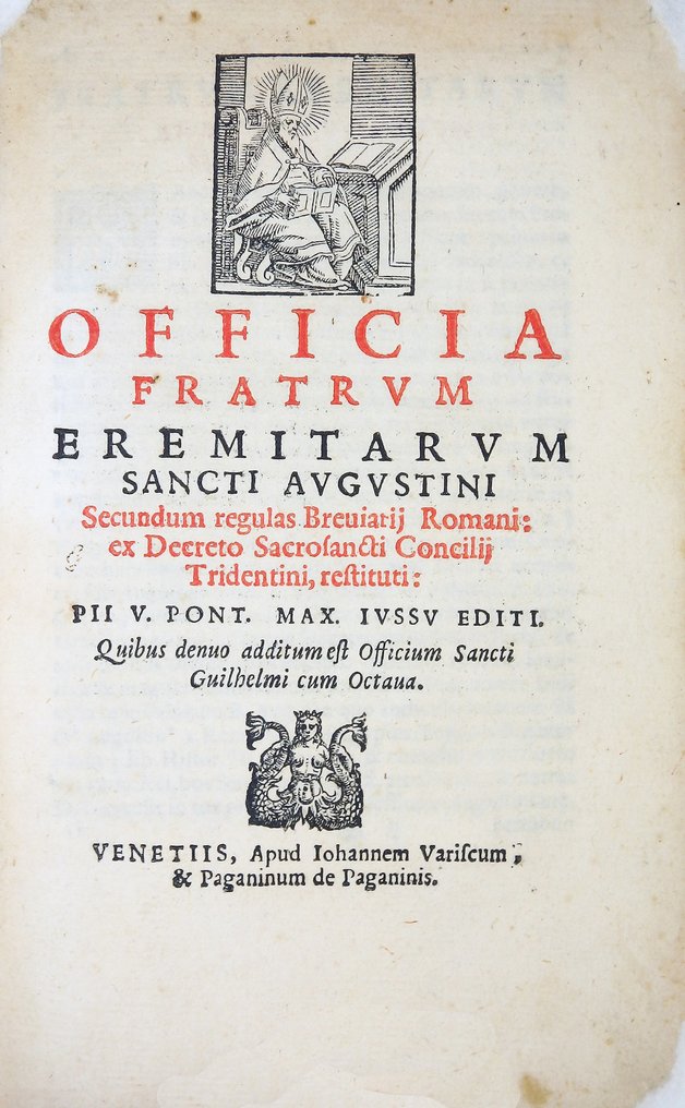 . - Officia fratrvm eremitarvm Sancti Avgvstini secundum regulas breuiarij Romani ... - 1587 #1.0