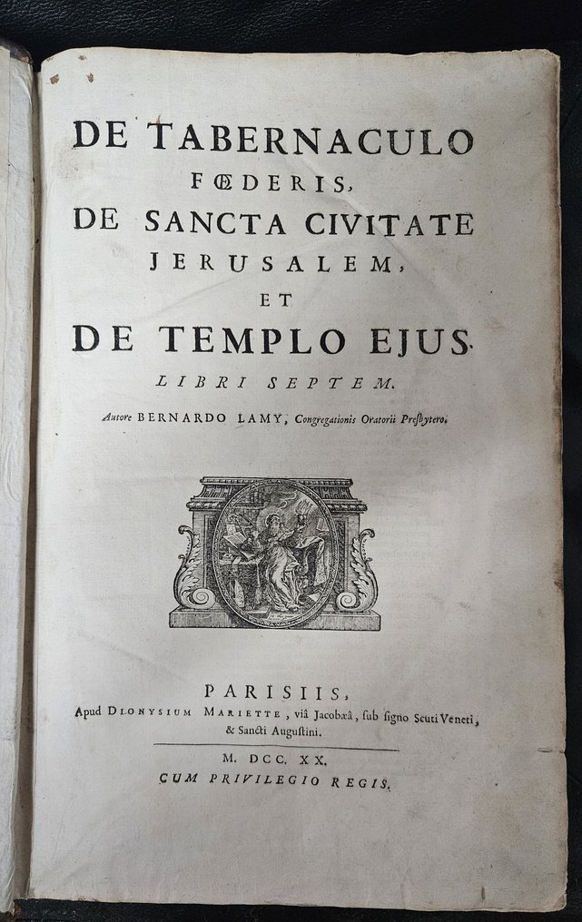 Bernardo Lamy - De Tabernaculo Foederis, De Sancta Civitate Jerusalem, Et De Templo Ejus - 1720 #1.0