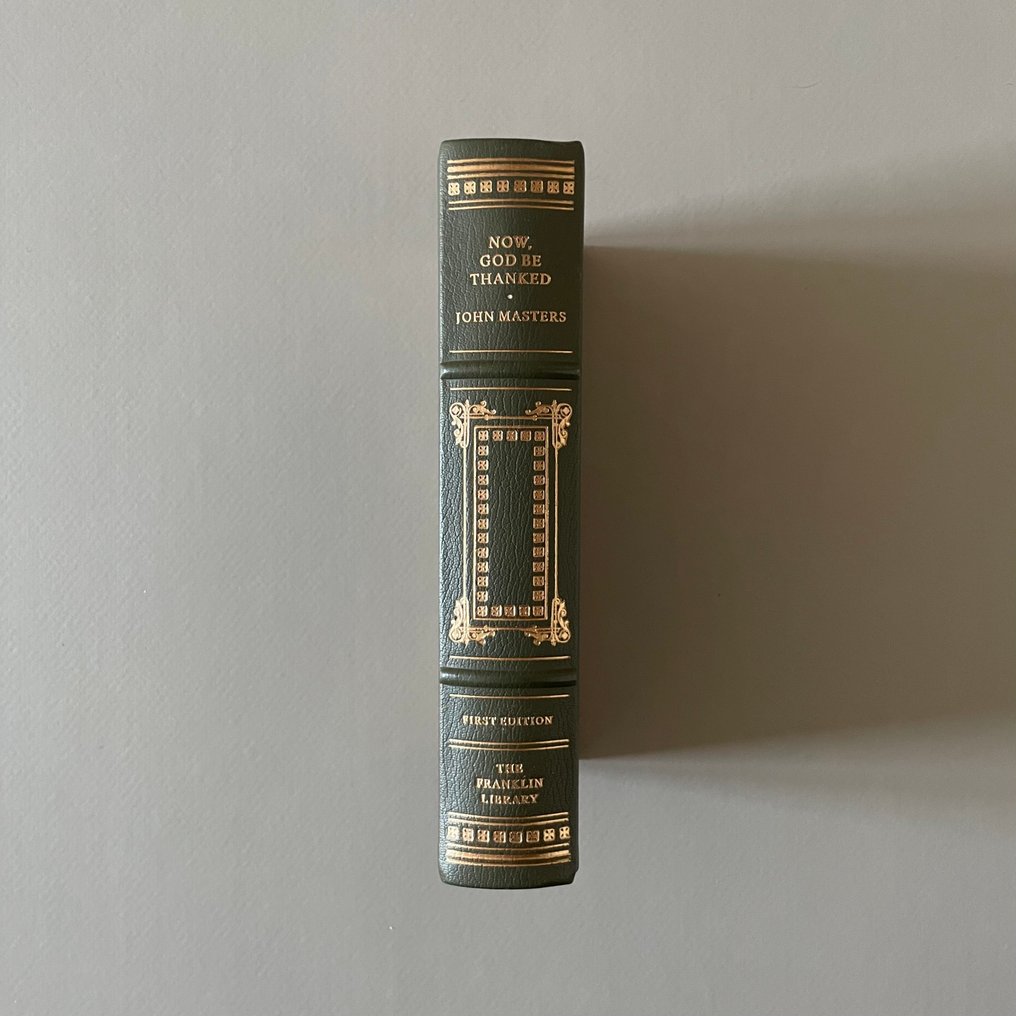 John Masters - Now, God Be Thanked - Franklin Library - Signed First Edition - 1979 #1.0