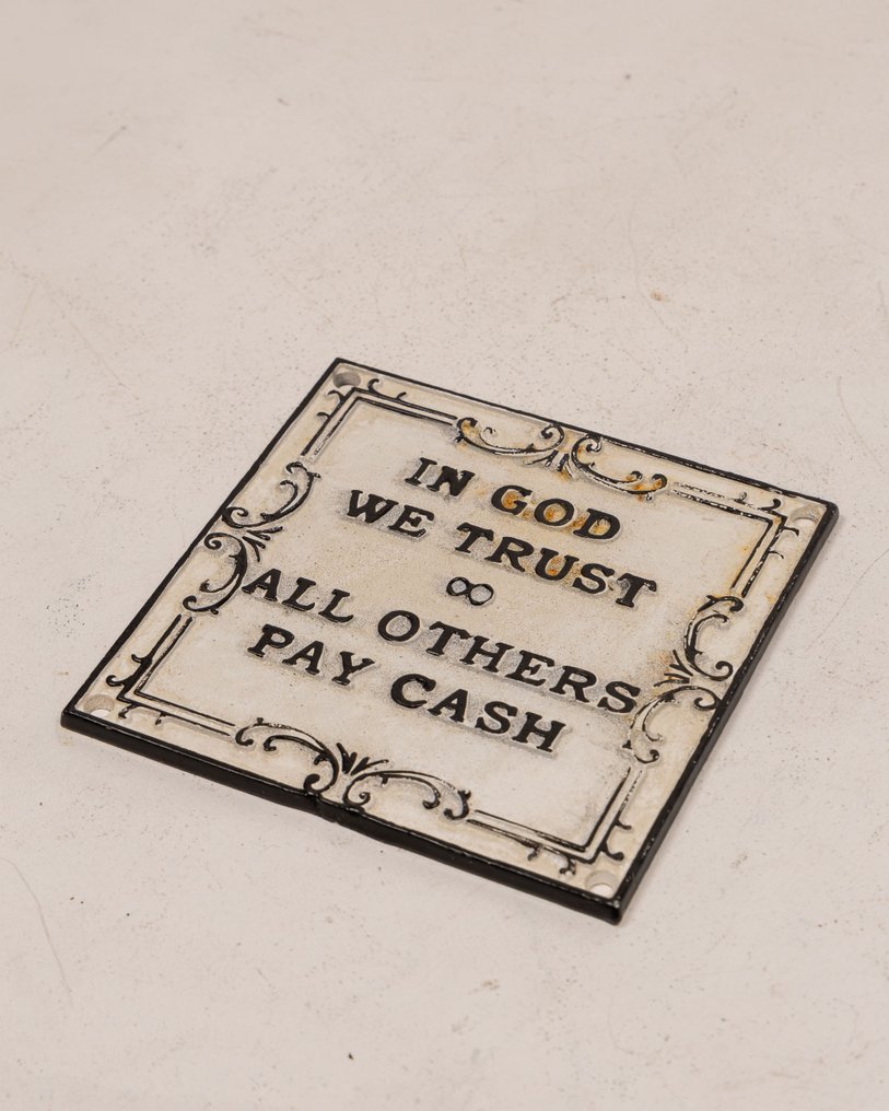 Semn publicitar - În Dumnezeu ne încredem - Toți ceilalți plătesc cash. - Fontă #2.1