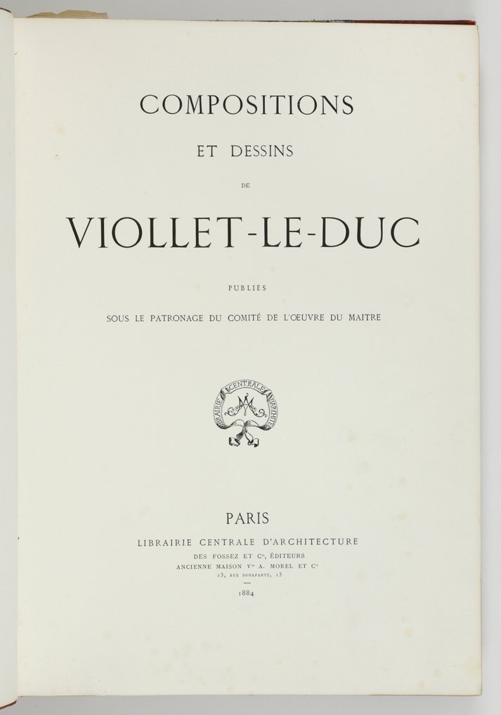 [Viollet-Le-Duc, E. E.] - Compositions et dessins de Viollet-Le-Duc publiés sous la patronage de Comité de l'Oeuvre du Maitre. - 1884 #1.0