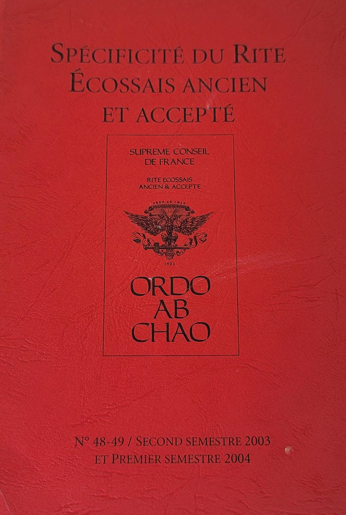 Suprême Conseil de France - Ordo Ab Chao Spécificité du Rite Ecossais ancien et accepté Rituels - 1987-2009 #1.0