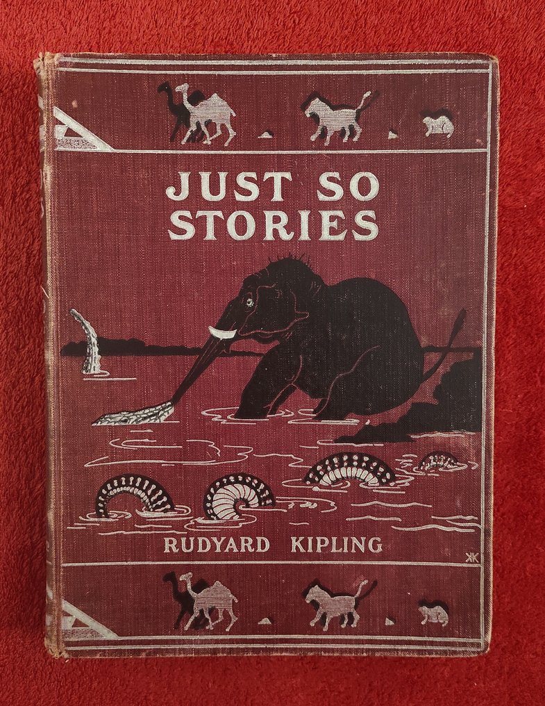 Rudyard Kipling - Just So Stories [First Edition] - illustrated by Kipling himself - 1902 #1.0