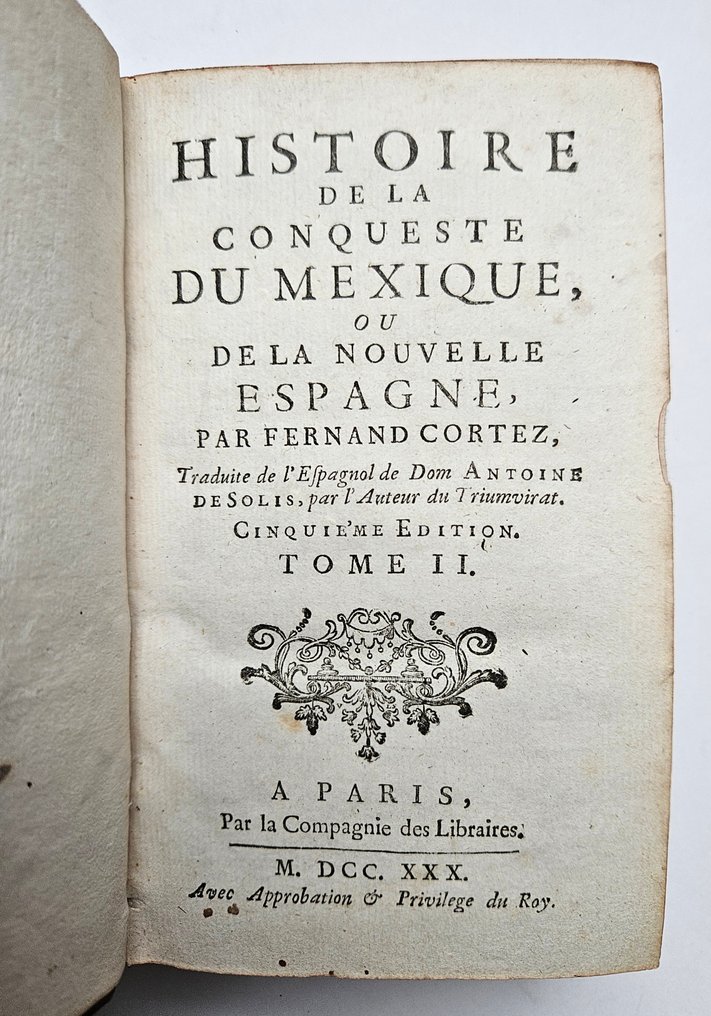 Antoine de Solis - Hisoire de la conqueste du Mexique ou de la nouvelle Espagne - 1730 #2.1