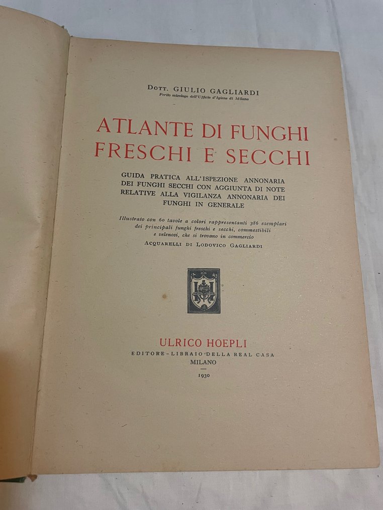 Dott. G. Gagliardi - Funghi freschi e secchi, commestibili e velenosi - 1930 #1.0