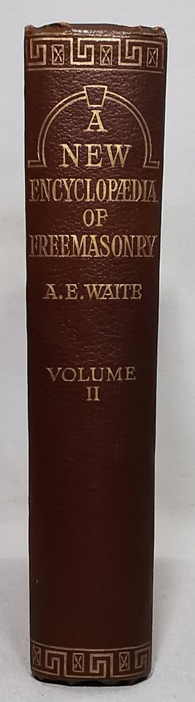 Arthur Edward Waite - A New Encyclopaedia of Freemasonry (Ars Magna Latomorum) - 1923 #2.1