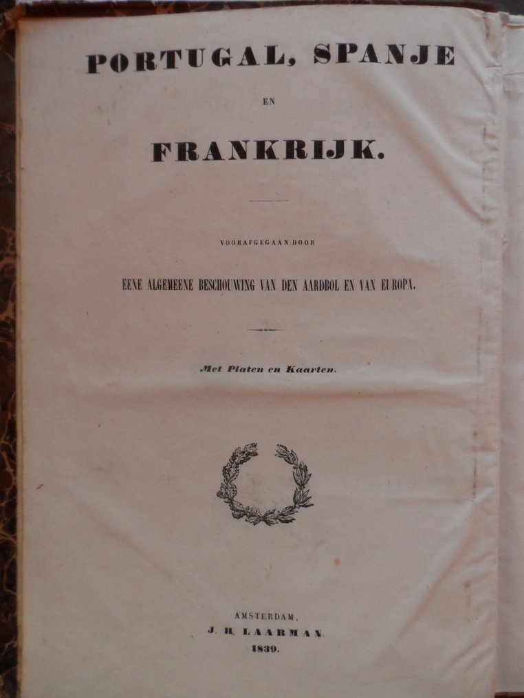( ... ) - Portugal, Spanje en Frankrijk : voorafgegaan door eene algemeene beschouwing van den aardbol en van - 1830 #4.3