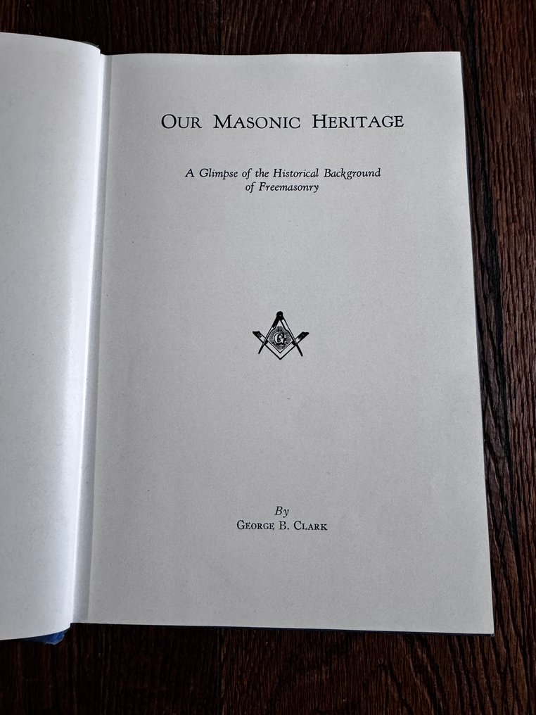 Freemasonry - Signed by George Clark “Our Masonic Heritage” - 1936 #3.2