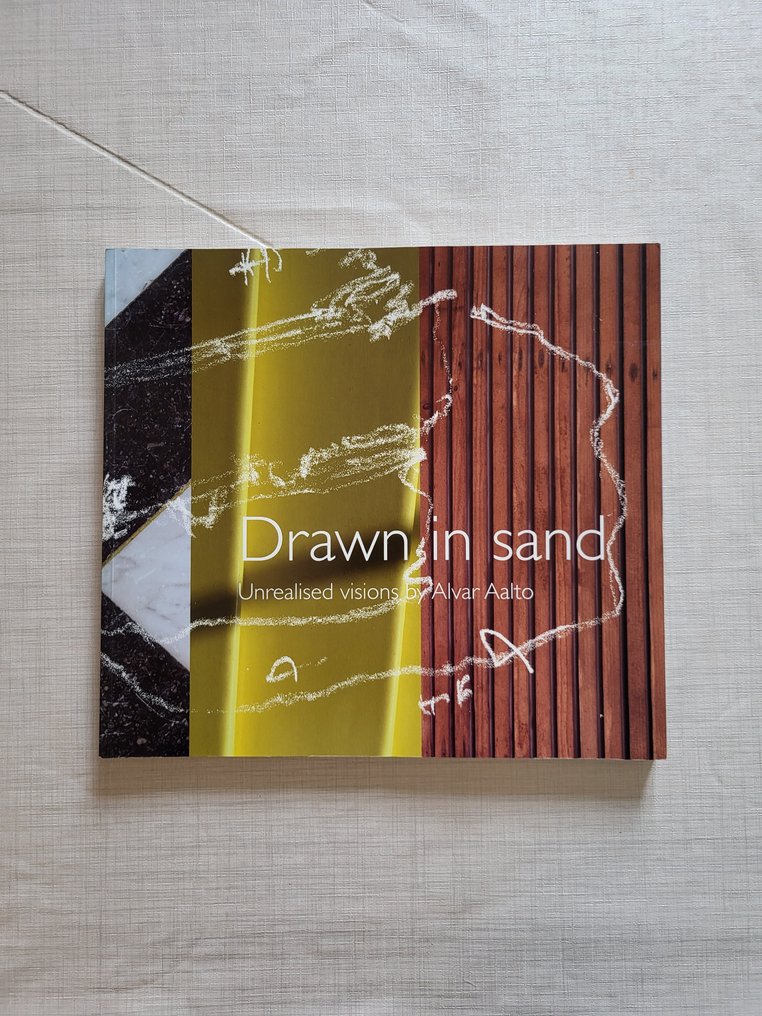 Alvar Aalto - Drawn in the Sand: Unrealised Visions - 2002 #1.0