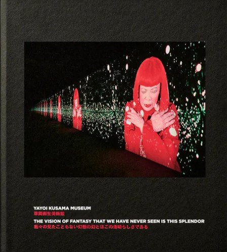 Yayoi Kusama - The Vision of Fantasy that We never seen is this Splendor / Reverberation from the Universe - 2020 #1.0