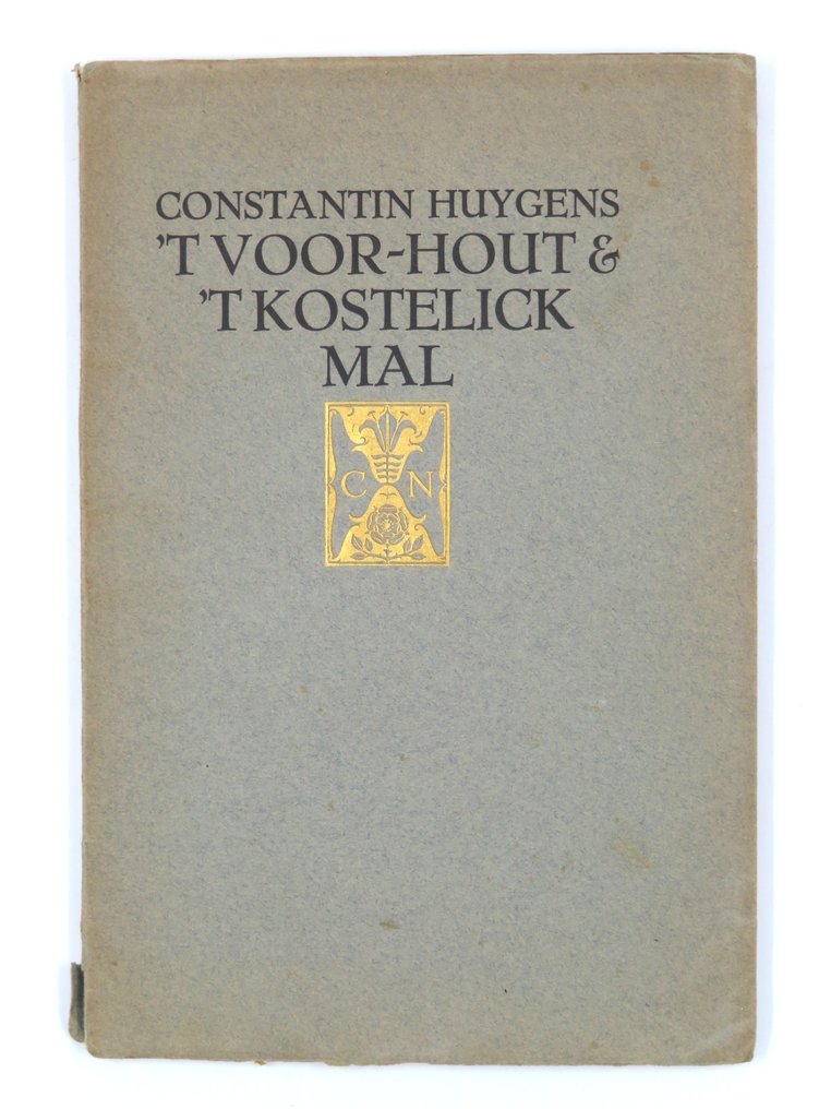 Constantin Huygens - 't Voor-hout & 't Kostelick Mal [met bijzondere provenance] - 1927 #1.0