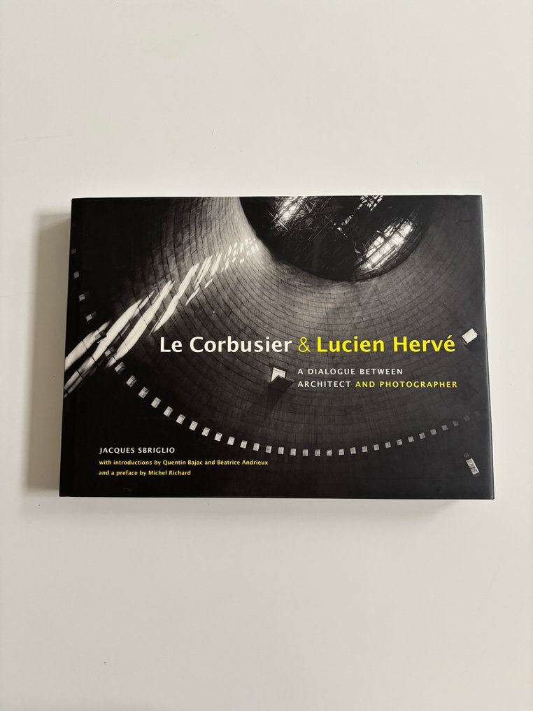 Le Corbusier and Lucien Herve - A Dialogue Between Architect and Photographer - 2011 #1.0