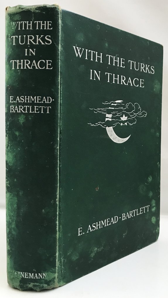 Ellis Ashmead-Bartlett - With The Turks in Thrace - 1913 #1.0