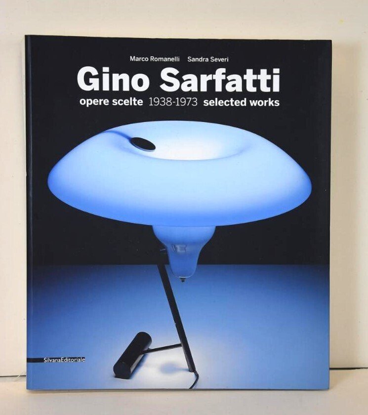 Gino Sarfatti - Opere Scelte 1938-1973. Selected works. - 2002 #1.0