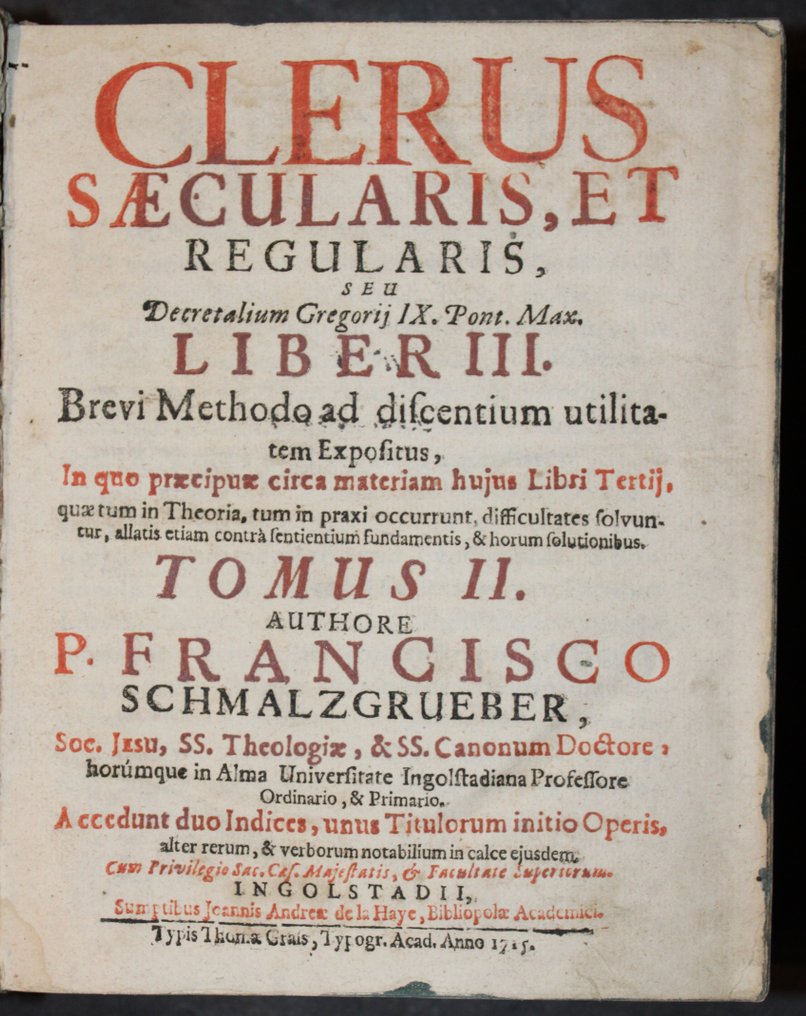 P.Francisco Schmalzgrueber - P.Francisco Schmalzgrueber, Clerus Saecularis Et Regularis Seu Decretalium Gregorii IX.Pont. Max. - 1715 #2.1