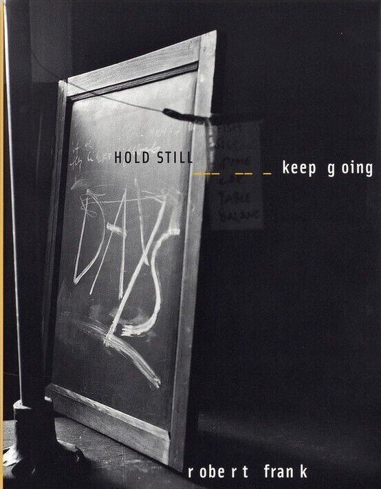 Ute Eskildsen y Robert Frank - Robert Frank: hold still, keep going - 2001 #1.0