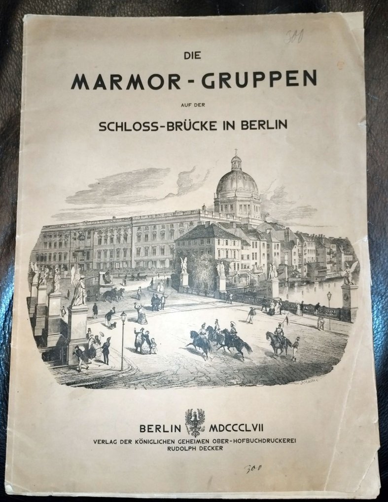 (Schinkel u.a.) - Die Marmor - Gruppen auf der Schloss - Brücke in Berlin - 1857 #1.0