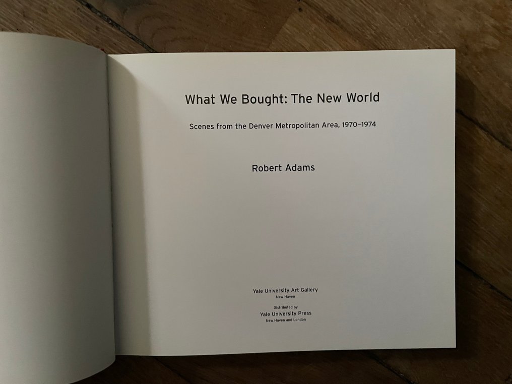 Robert Adams - What We Bought: The New World. - 2009 #1.0