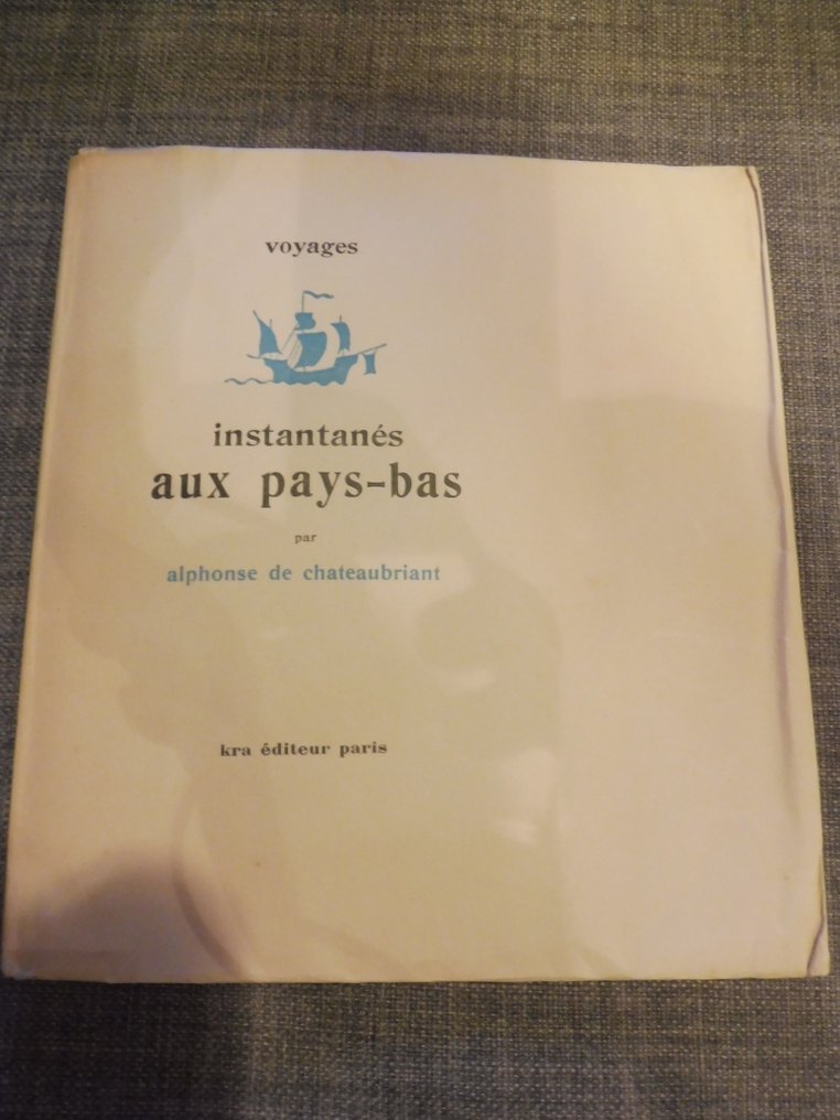 Alphonse de Chateaubriant - Instantanés aux Pays-Bas [1/50 sur Hollande] - 1927 #1.0