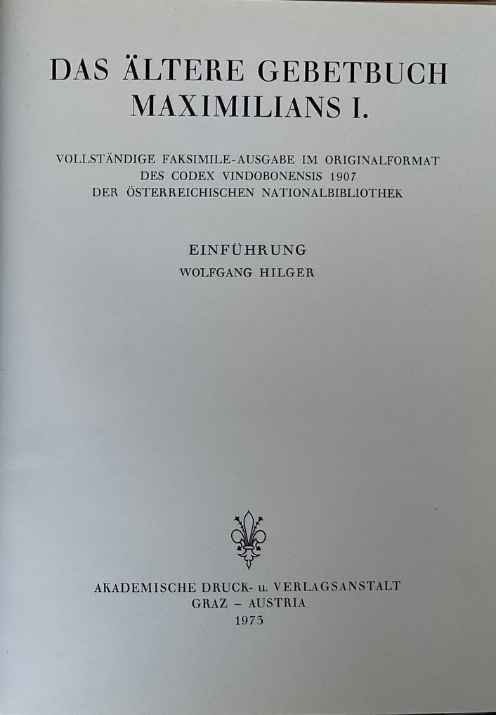 Wolfgang Hilger (inleiding) - Das ältere Gebetbuch Maximilians I. Codices selecti , Vol. 39, (facsimile) - 1973 #1.0