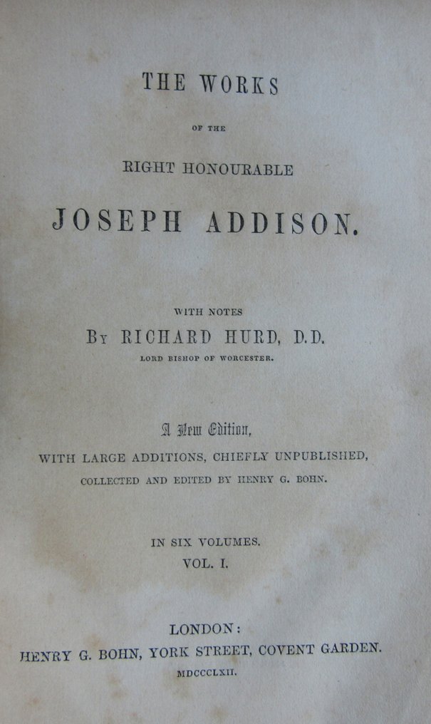 Jospeh Addison, Richard Hurd - The Works of the Right Honorable Joseph Addison - 1862-1866 #1.0