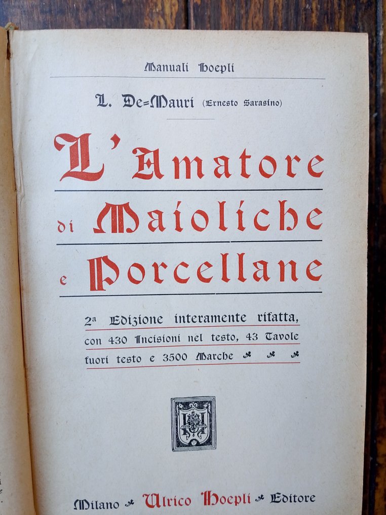 L. De Mauri (Ernesto Sarasino) - L'Amatore di Maioliche e Porcellane - 1914 #2.1