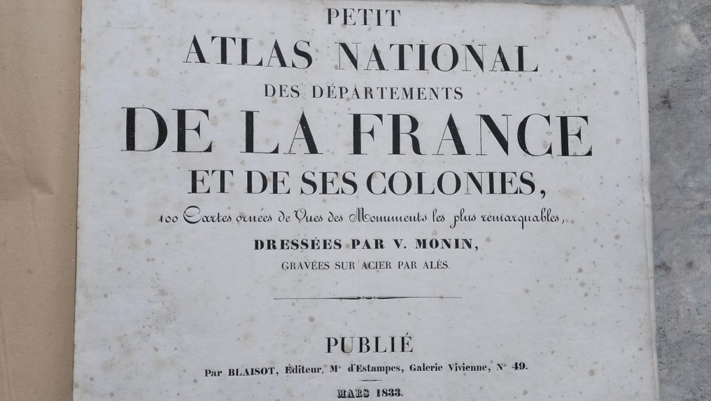 V. MONIN - Petit Atlas National Des Départements De La France et De Ses colonies et carte de France - 1833-1833 #2.1